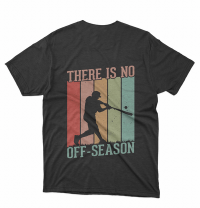 There Is No Off Season T-Shirt