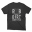 Rub Some Dirt On It T-Shirt