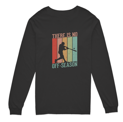 There Is No Off-Season Long Sleeve