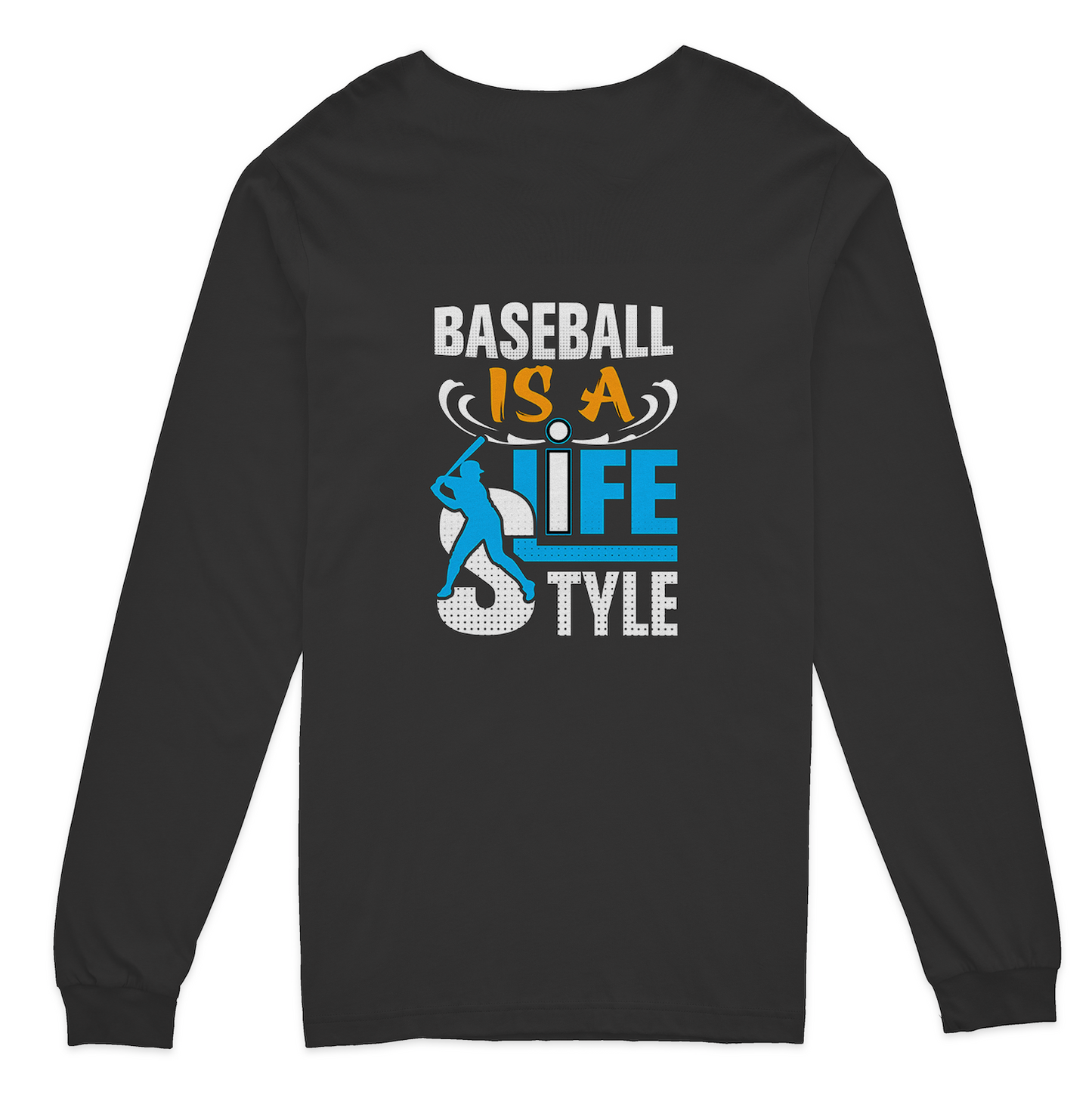 Baseball Is A Life Style Long Sleeve