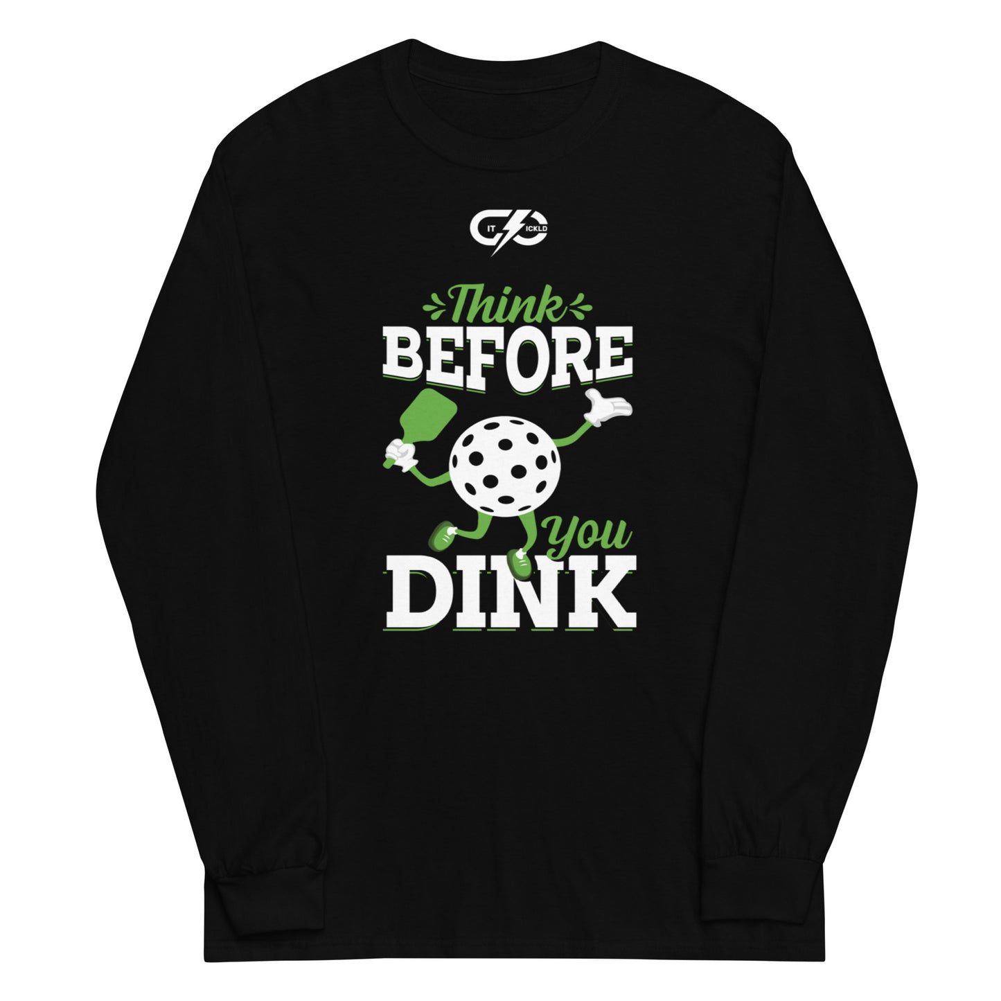 Think Before You Dink Long Sleeve Shirt